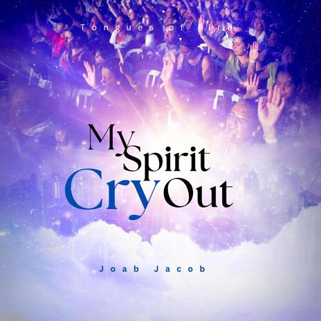 Tongues of fire (My Spirit Cry Out) ft. Joab Jacob