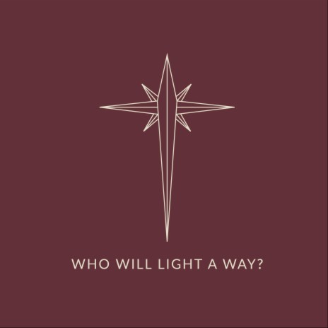 Who Will Light A Way? ft. Stephen Gordon | Boomplay Music