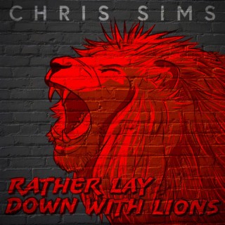 Rather Lay Down With Lions lyrics | Boomplay Music