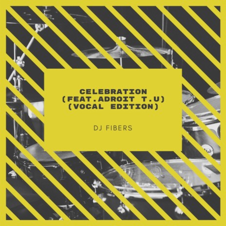 Celebration (feat. Adroit T.U) (Vocal Edition) | Boomplay Music