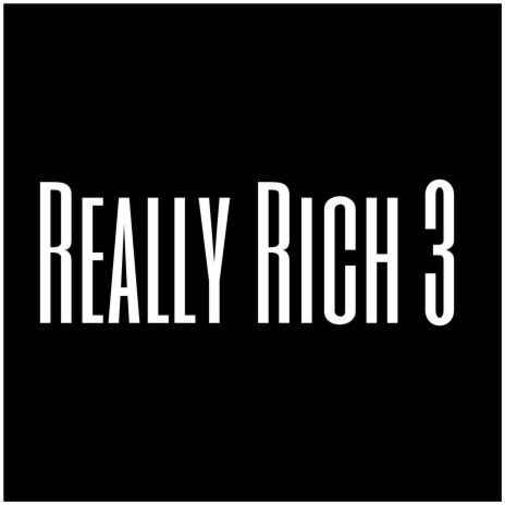 Really Rich 3 | Boomplay Music