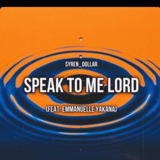 Speak To Me Lord