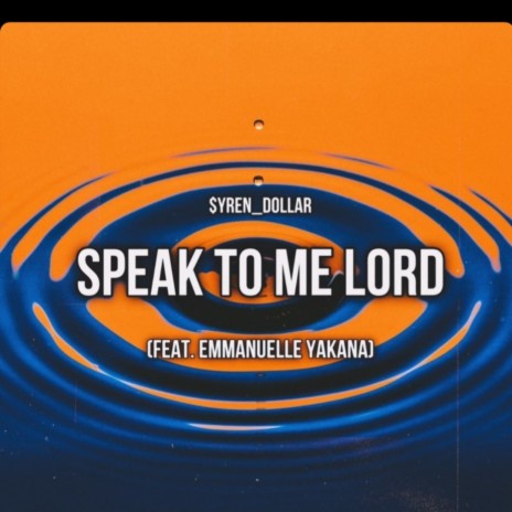 Speak To Me Lord ft. Emmanuelle Yakana | Boomplay Music