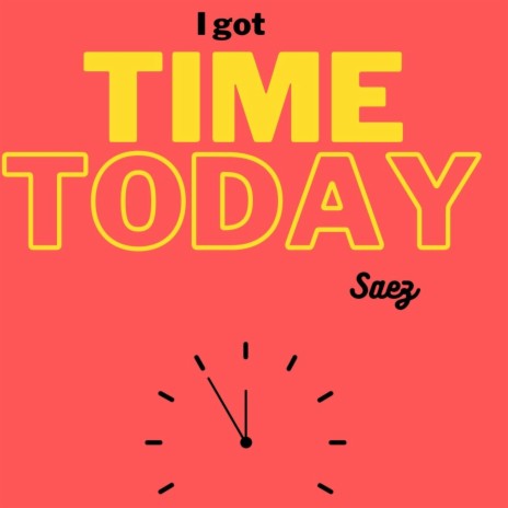 I got time today. | Boomplay Music