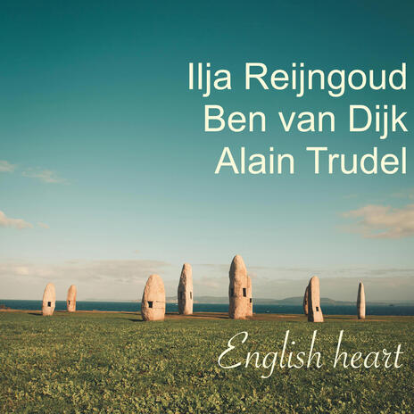 English Heart ft. Ben van Dijk & Alain Trudel | Boomplay Music