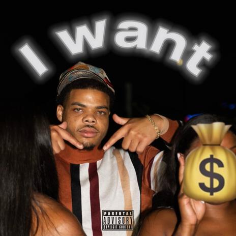 I Want | Boomplay Music