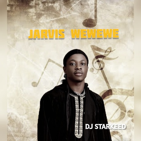 Jarvis Wewewe | Boomplay Music