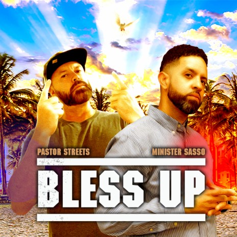 Bless Up ft. Pastor Streets | Boomplay Music