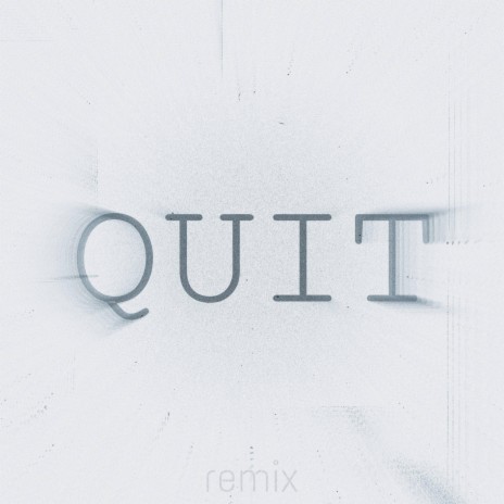 Quit (J4CKG Remix) | Boomplay Music