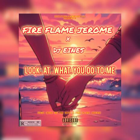 Look At What You Do To Me ft. Dj Eins | Boomplay Music