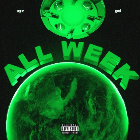 All Week ft. Yeat | Boomplay Music