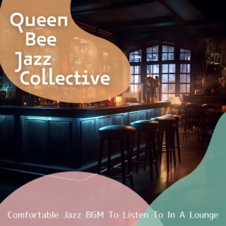 Comfortable Jazz Bgm to Listen to in a Lounge