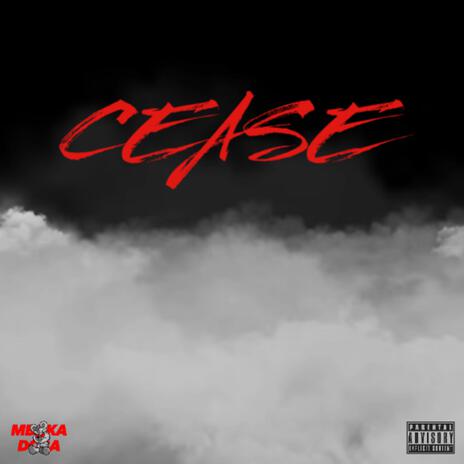 Cease | Boomplay Music