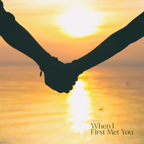 When I First Met You | Boomplay Music