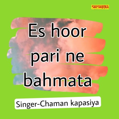 Es Hoor Pari Ne Bahmata