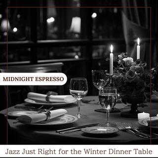 Jazz Just Right for the Winter Dinner Table