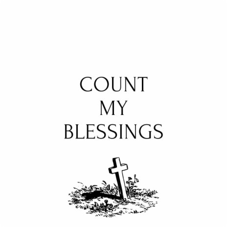 Count my blessings | Boomplay Music