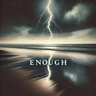 Enough