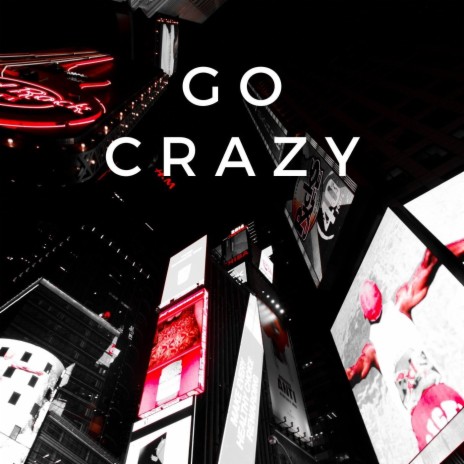 Go Crazy | Boomplay Music