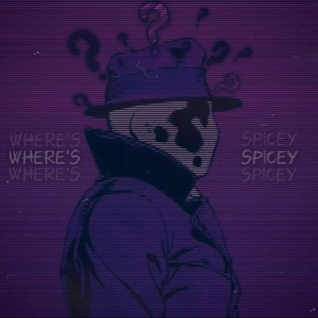 WHËRE'S SPÏCEY??? | Boomplay Music