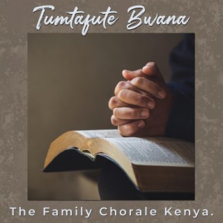 Tumtafute Bwana