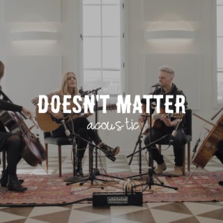 Doesn't Matter (Acoustic)