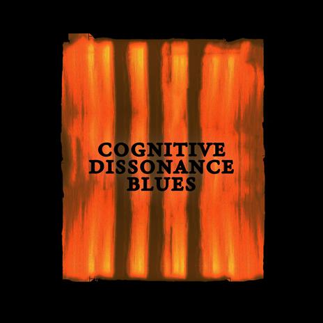 Cognitive Dissonance Blues | Boomplay Music