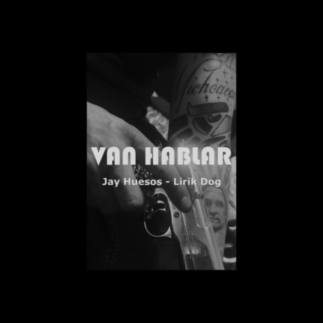 Van Hablar ft. Lirik Dog | Boomplay Music