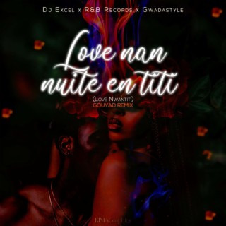 Love Nan Nuite En Titi (Love Nwantiti Gouyad Remix)