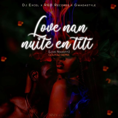Love Nan Nuite En Titi (Love Nwantiti Gouyad Remix) ft. R&B Records & Gwadastyle | Boomplay Music