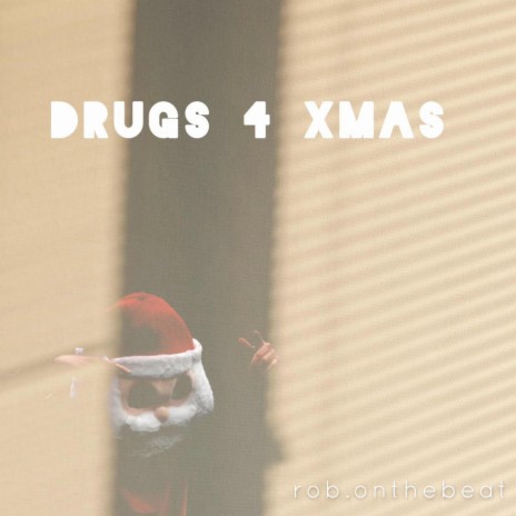 DRUGS 4 XMAS | Boomplay Music