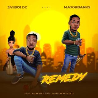 Remedy ft. Majorbanks lyrics | Boomplay Music