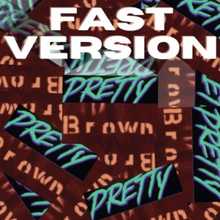 Pretty Brown (Fast Version)