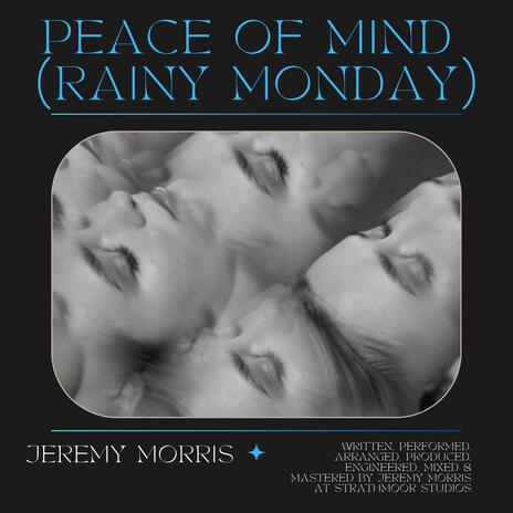 Peace of Mind (Rainy Mondays) | Boomplay Music