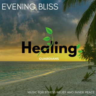 Evening Bliss - Music for Stress Relief and Inner Peace
