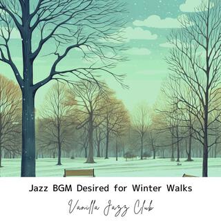 Jazz Bgm Desired for Winter Walks