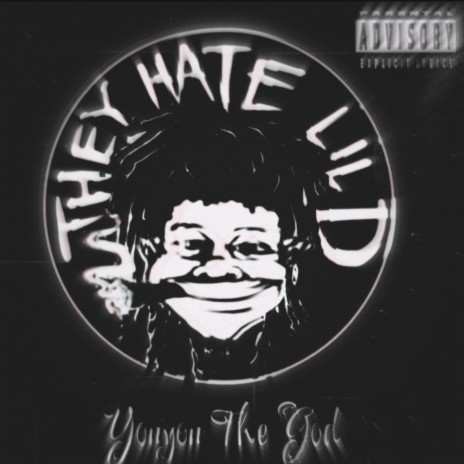 They hate Lil D ft. Yonyon the God | Boomplay Music