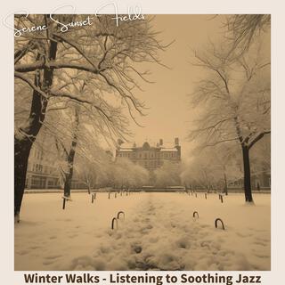 Winter Walks-Listening to Soothing Jazz