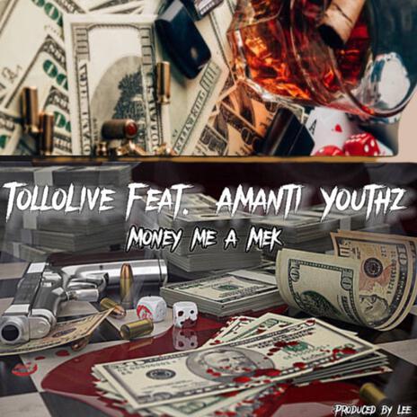 Money Me A Mek ft. Amanti Youthz | Boomplay Music