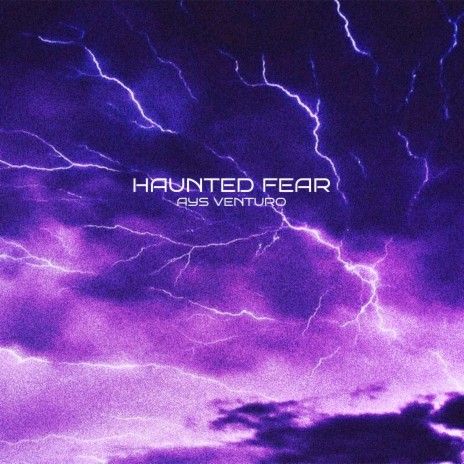 Haunted Fear | Boomplay Music