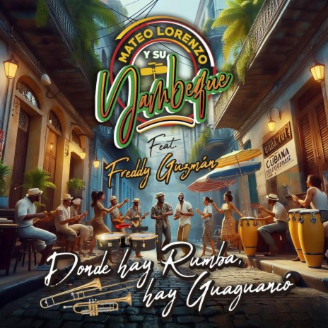Donde Hay Rumba, Hay Guaguancó ft. Freddy Guzman | Boomplay Music