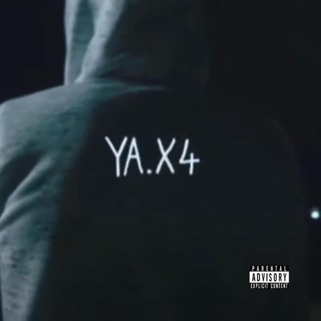 YA.x4 | Boomplay Music