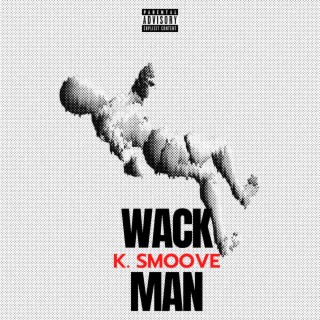 Wack Man lyrics | Boomplay Music