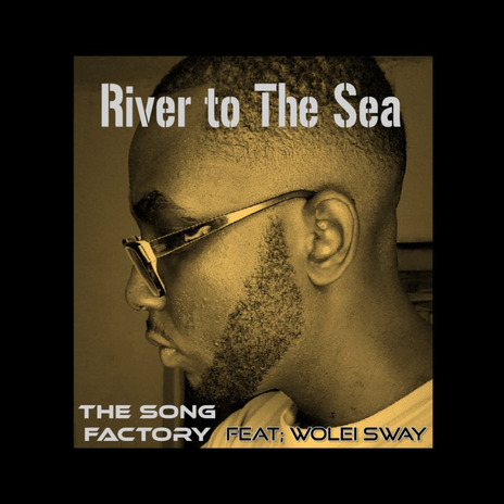 River To The Sea ft. Wolei Sway | Boomplay Music