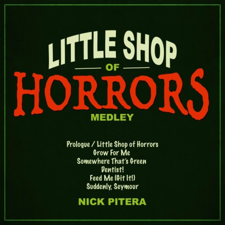 Little Shop of Horrors Medley: Prologue (Little Shop of Horrors) / Grow For Me / Somewhere That's Green / Dentist! / Feed Me [Git It!] / Suddenly, Seymour | Boomplay Music