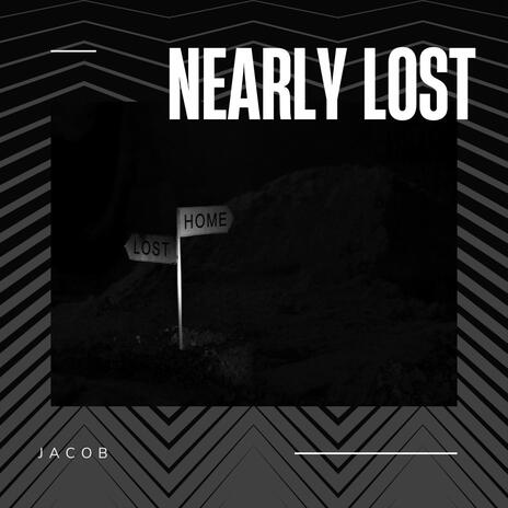 Nearly Lost | Boomplay Music