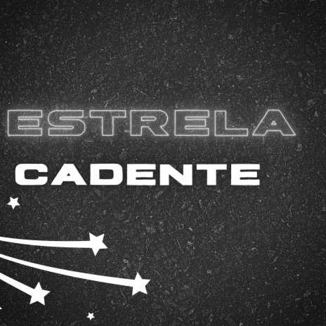 Estrela Cadente | Boomplay Music