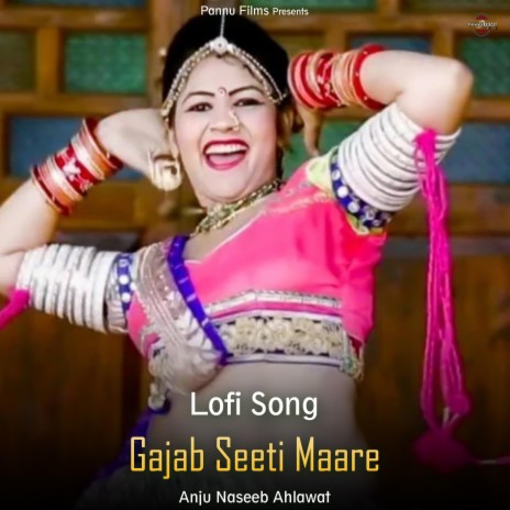 Gajab Seeti Maare -Lofi Song | Boomplay Music