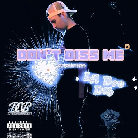 Don't Diss Me | Boomplay Music