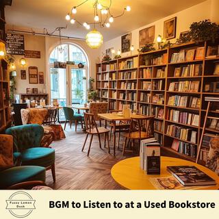 Bgm to Listen to at a Used Bookstore